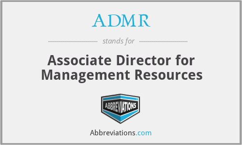 ADMR - Associate Director for Management Resources