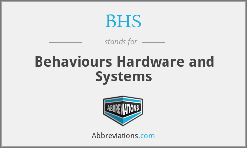 BHS - Behaviours Hardware and Systems