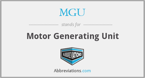 MGU - Motor Generating Unit