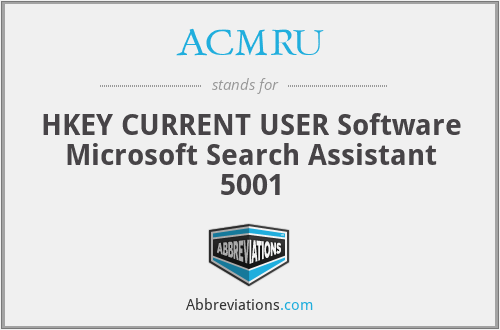 ACMRU - HKEY CURRENT USER Software Microsoft Search Assistant 5001
