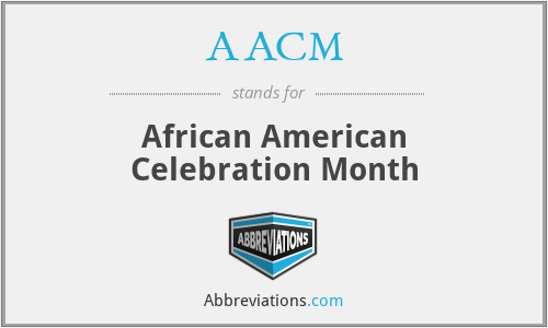 AACM - African American Celebration Month