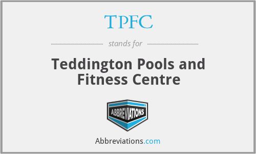 TPFC - Teddington Pools and Fitness Centre
