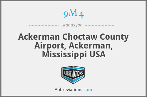 9M4 - Ackerman Choctaw County Airport, Ackerman, Mississippi USA