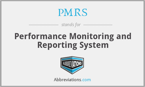 PMRS - Performance Monitoring and Reporting System