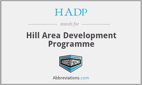 HADP - Hill Area Development Programme