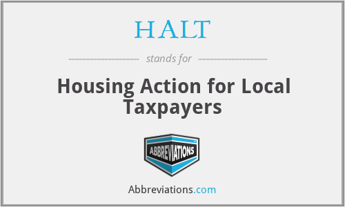 HALT - Housing Action for Local Taxpayers