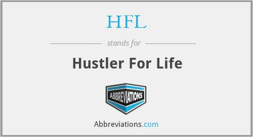 HFL - Hustler For Life