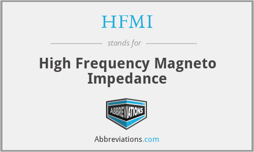 HFMI - High Frequency Magneto Impedance