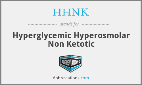 HHNK - Hyperglycemic Hyperosmolar Non Ketotic
