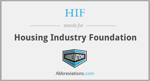 HIF - Housing Industry Foundation