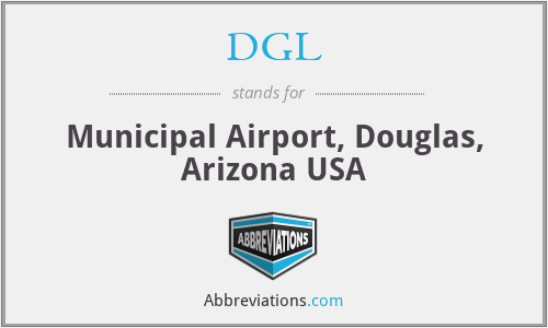 DGL - Municipal Airport, Douglas, Arizona USA