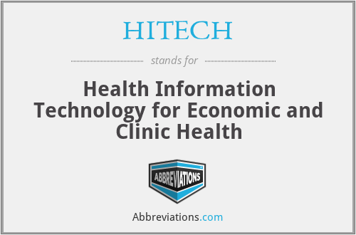 HITECH - Health Information Technology for Economic and Clinic Health
