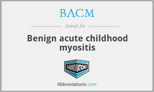 BACM - Benign acute childhood myositis