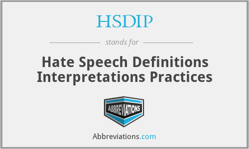 HSDIP - Hate Speech Definitions Interpretations Practices