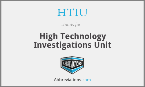 HTIU - High Technology Investigations Unit