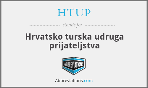 HTUP - Hrvatsko turska udruga prijateljstva