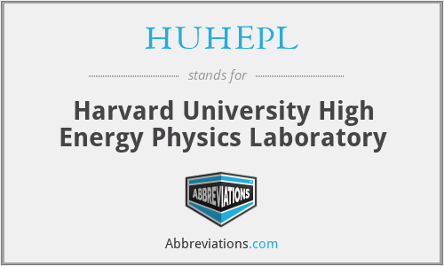 HUHEPL - Harvard University High Energy Physics Laboratory