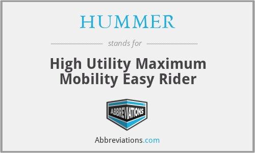 HUMMER - High Utility Maximum Mobility Easy Rider