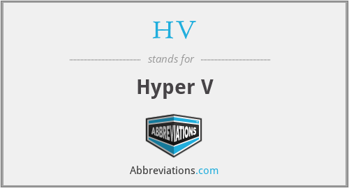 HV - Hyper V