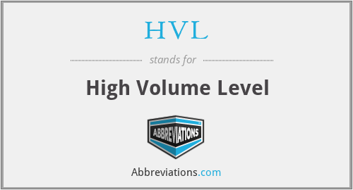 HVL - High Volume Level