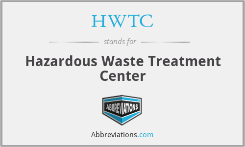 HWTC - Hazardous Waste Treatment Center