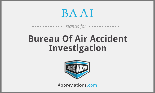 BAAI - Bureau Of Air Accident Investigation