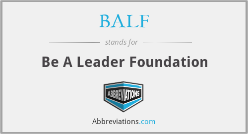 BALF - Be A Leader Foundation