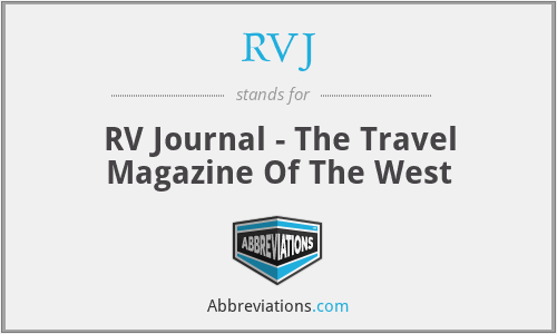 RVJ - RV Journal - The Travel Magazine Of The West