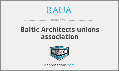BAUA - Baltic Architects unions association