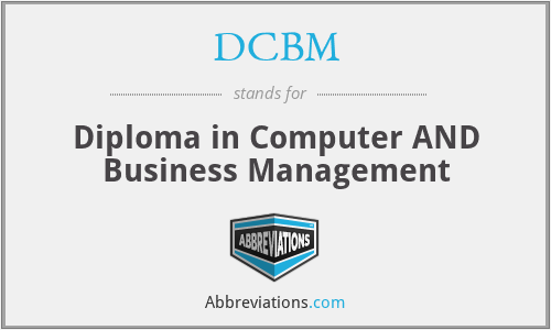 DCBM - Diploma in Computer AND Business Management