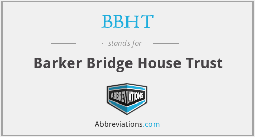 BBHT - Barker Bridge House Trust