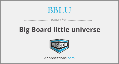 BBLU - Big Board little universe