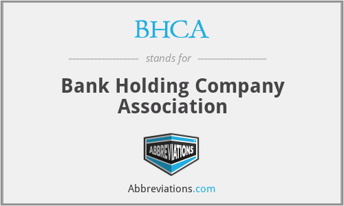 BHCA - Bank Holding Company Association
