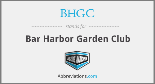BHGC - Bar Harbor Garden Club