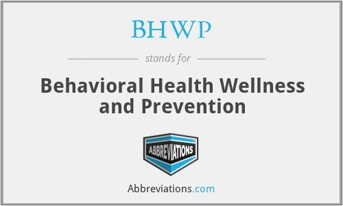 BHWP - Behavioral Health Wellness and Prevention
