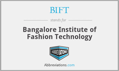 BIFT - Bangalore Institute of Fashion Technology