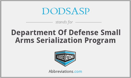 DODSASP - Department Of Defense Small Arms Serialization Program