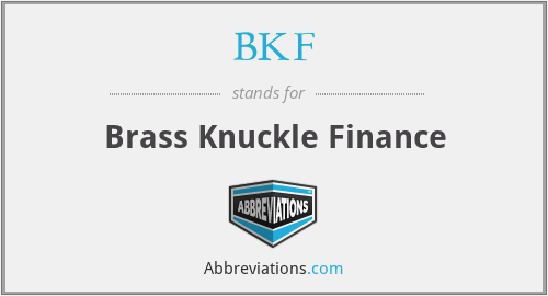 BKF - Brass Knuckle Finance