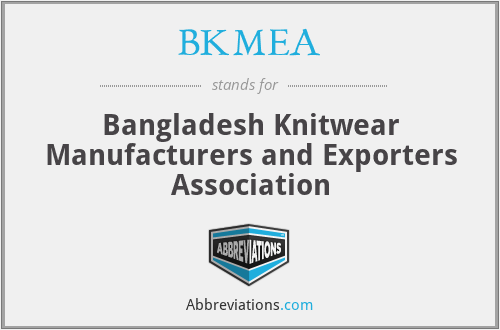 BKMEA - Bangladesh Knitwear Manufacturers and Exporters Association