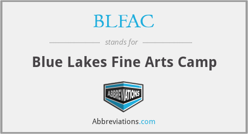 BLFAC - Blue Lakes Fine Arts Camp