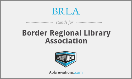 BRLA - Border Regional Library Association