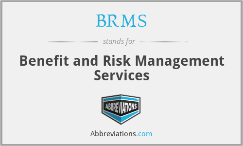 BRMS - Benefit and Risk Management Services
