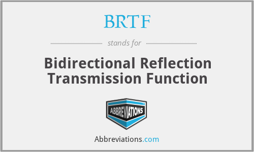 BRTF - Bidirectional Reflection Transmission Function