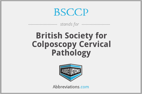 BSCCP - British Society for Colposcopy Cervical Pathology