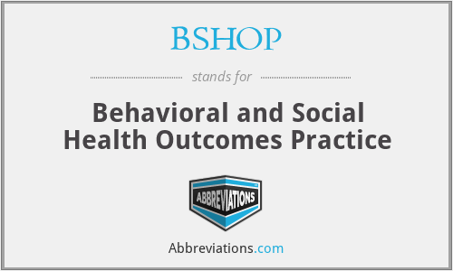 BSHOP - Behavioral and Social Health Outcomes Practice