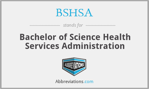 BSHSA - Bachelor of Science Health Services Administration