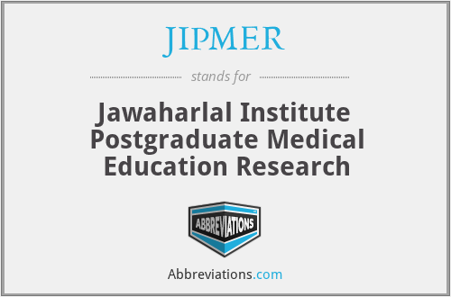 JIPMER - Jawaharlal Institute Postgraduate Medical Education Research