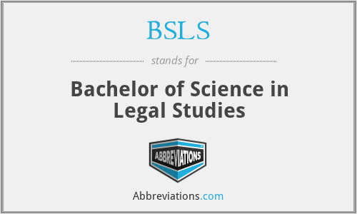 BSLS - Bachelor of Science in Legal Studies