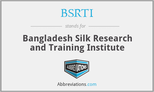 BSRTI - Bangladesh Silk Research and Training Institute