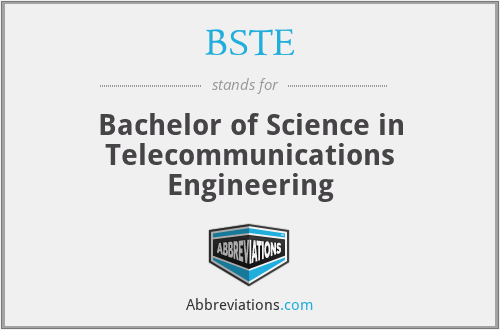 BSTE - Bachelor of Science in Telecommunications Engineering